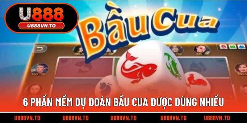 6 Phần Mềm Dự Đoán Bầu Cua Được Dùng Nhiều