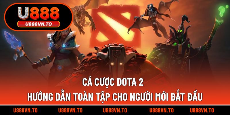 Chiến thuật đặt kèo Dota 2 hiệu quả