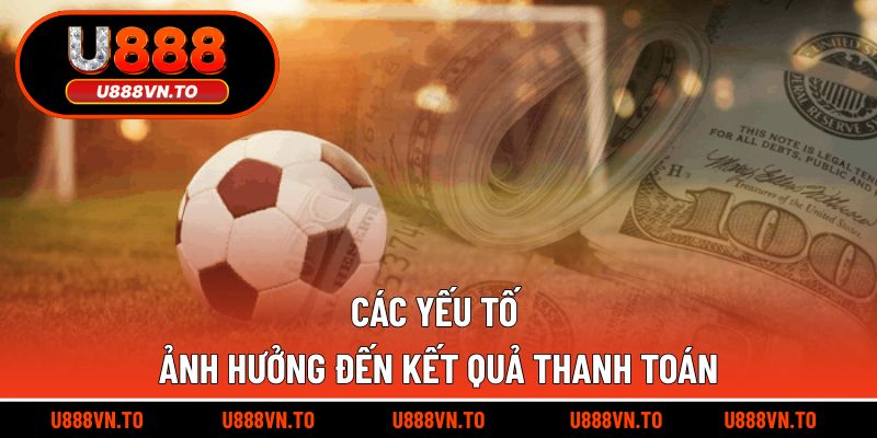 Các yếu tố ảnh hưởng đến kết quả thanh toán