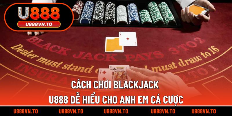 cách chơi blackjack U888