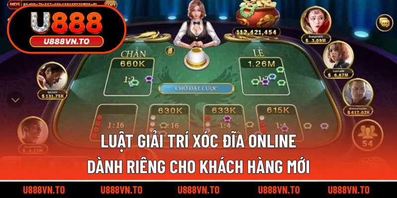 Luật giải trí xóc đĩa online dành riêng cho khách hàng mới