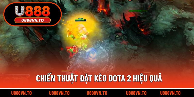 Chiến thuật đặt kèo Dota 2 hiệu quả