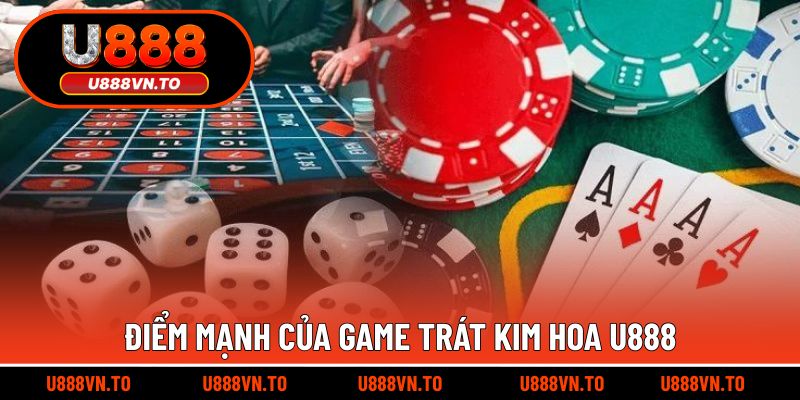 Điểm mạnh của game trát kim hoa U888