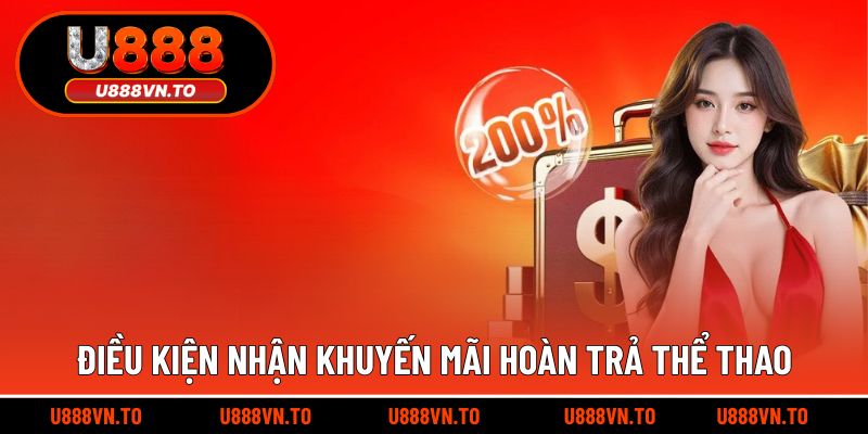 Điều Kiện Nhận Khuyến Mãi Hoàn Trả Thể Thao