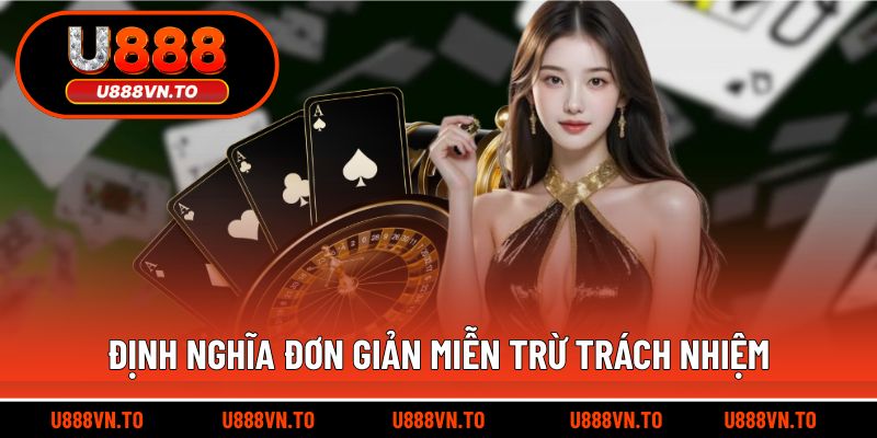 Định nghĩa đơn giản về chính sách miễn trừ trách nhiệm