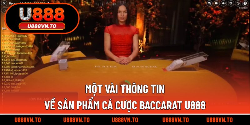 Một vài thông tin về sản phẩm cá cược Baccarat U888