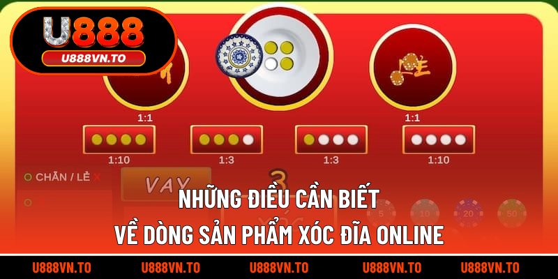 Những điều cần biết về dòng sản phẩm xóc đĩa online