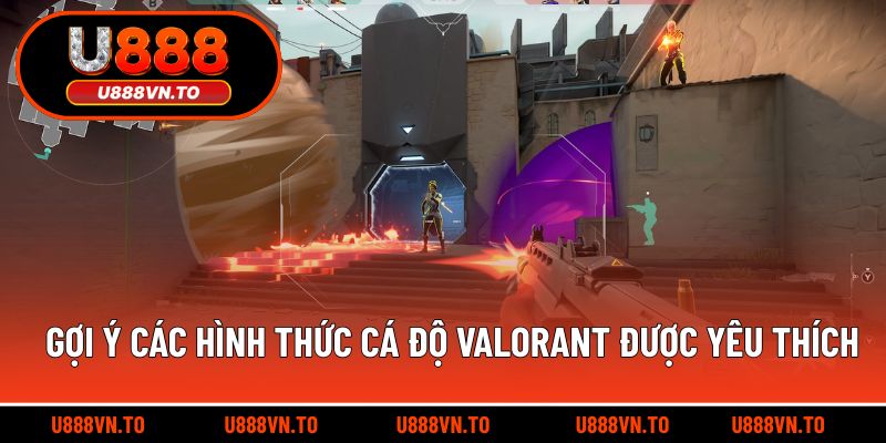Gợi ý các hình thức cá độ Valorant được yêu thích