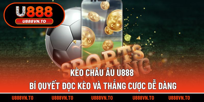 Tìm hiểu về cược châu Âu khi theo dõi thể thao