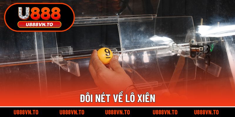 Đôi nét về lô xiên