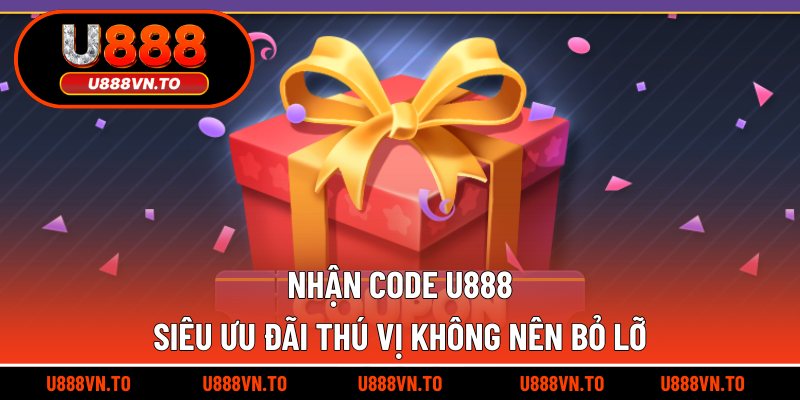 Nhận code U888