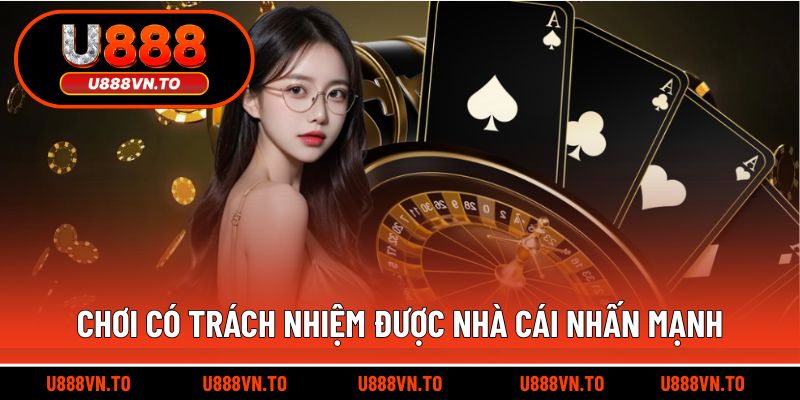 Chơi có trách nhiệm được nhà cái nhấn mạnh