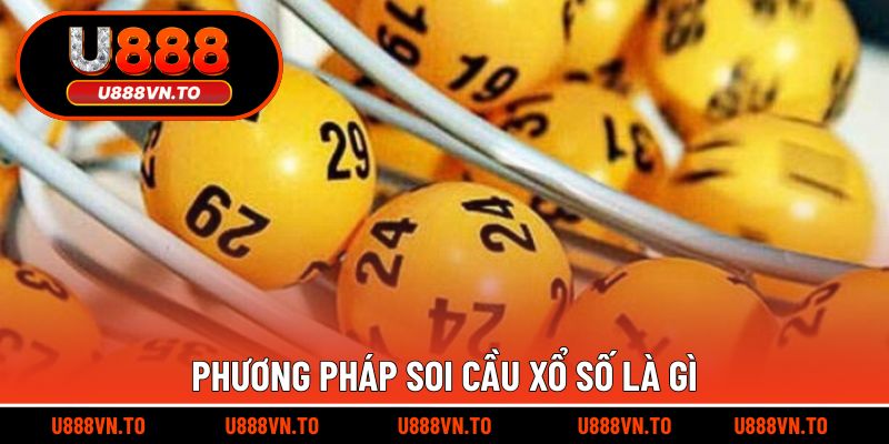 Phương pháp soi cầu xổ số là gì
