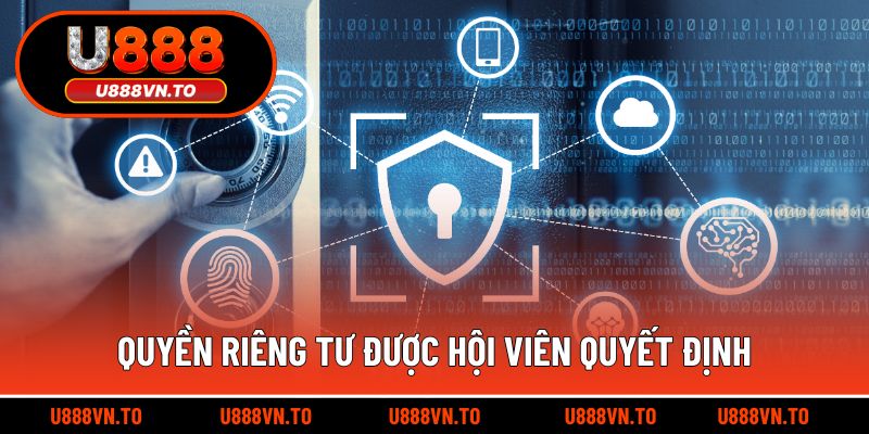 Quyền riêng tư được hội viên quyết định