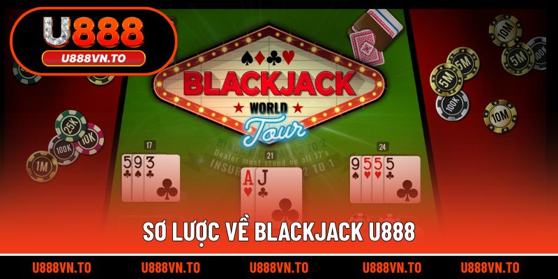 Sơ Lược Về Blackjack U888