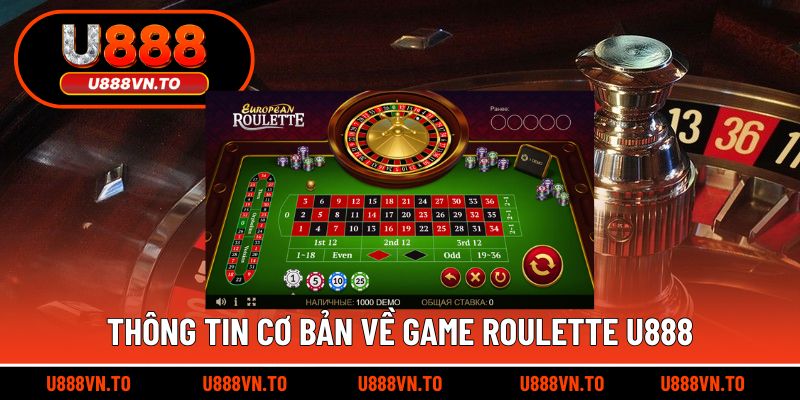 Thông Tin Cơ Bản Về Game Roulette U888