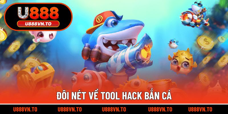 Đôi nét về tool hack bắn cá