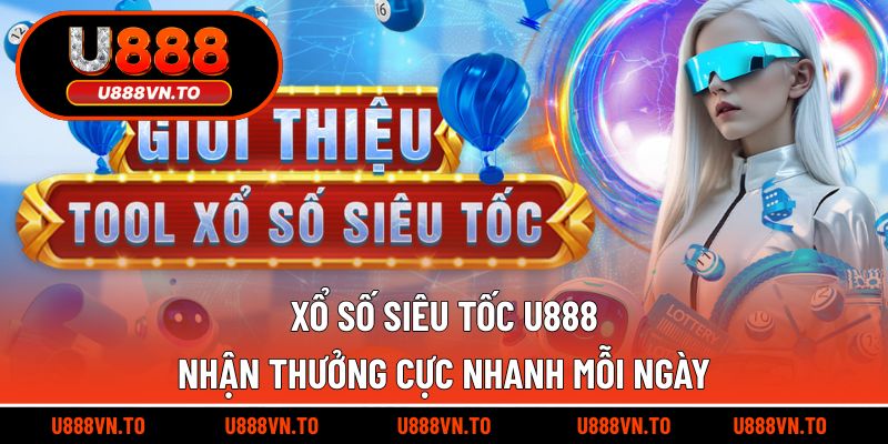Xổ số siêu tốc U888